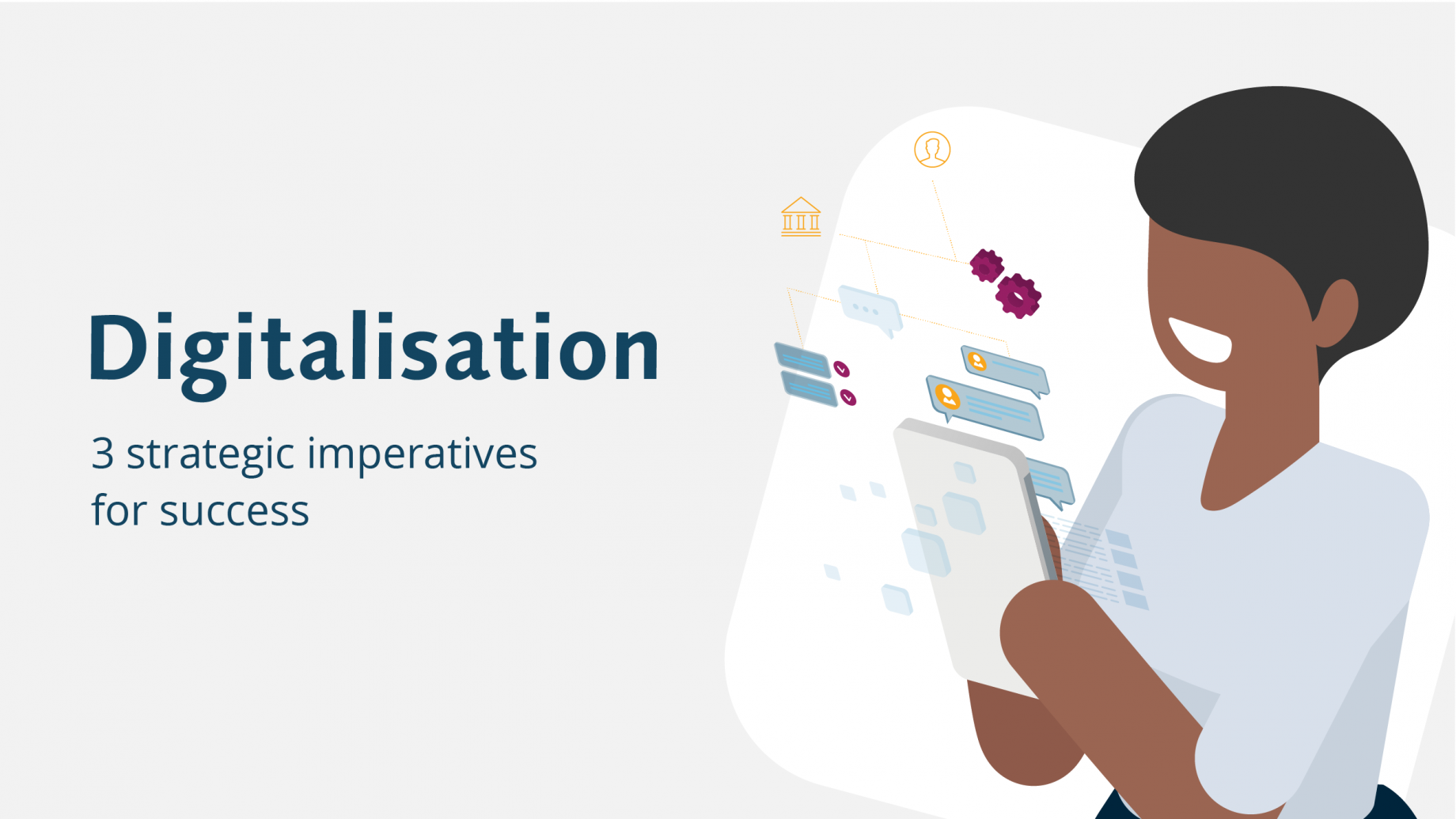 Digitalisation - 3 strategic imperatives for success