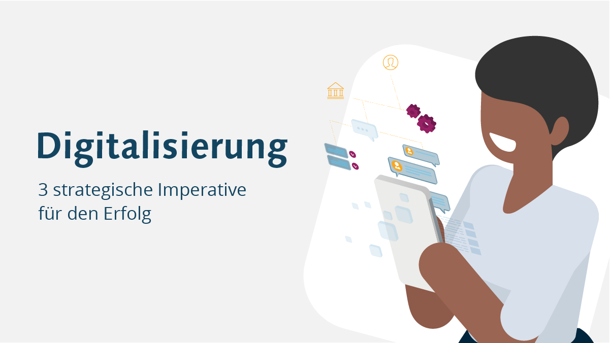 Digitalisierung – 3 strategische Imperative für den Erfolg