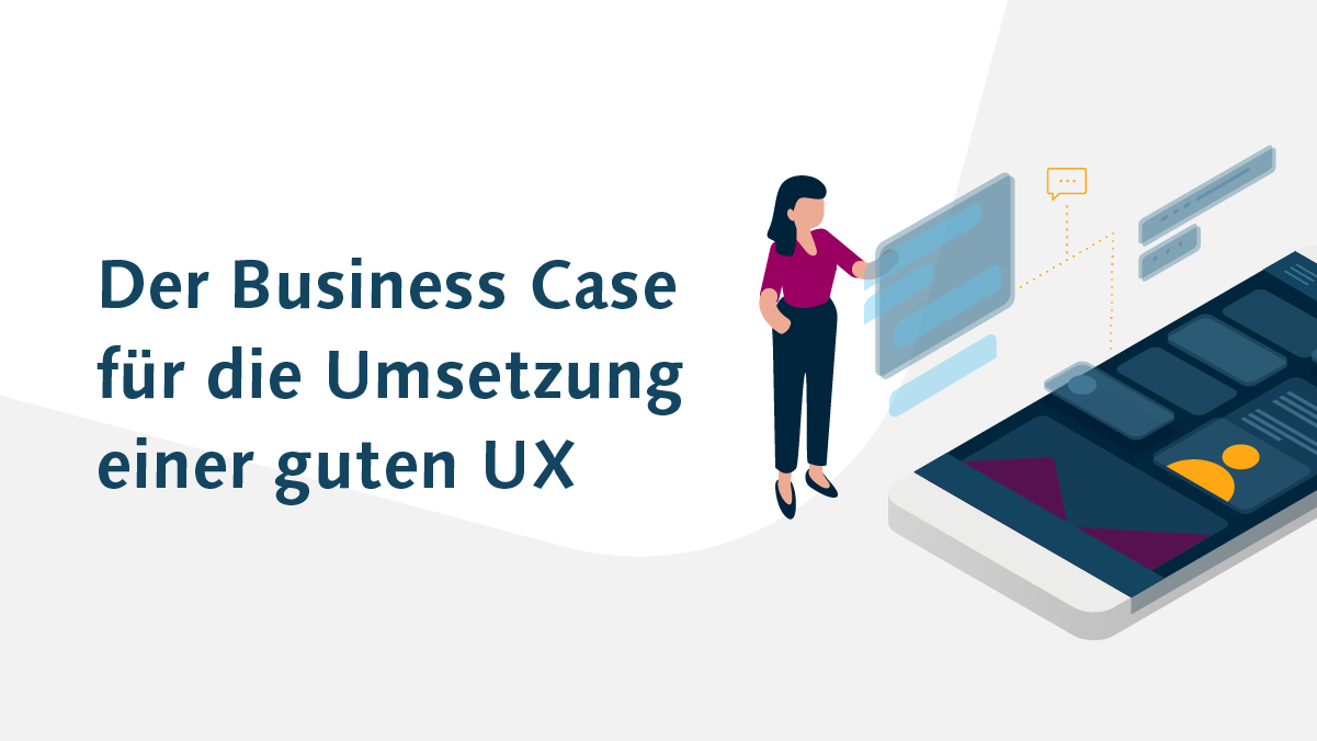 Blog - Der Business Case für die Umsetzung einer guten UX
