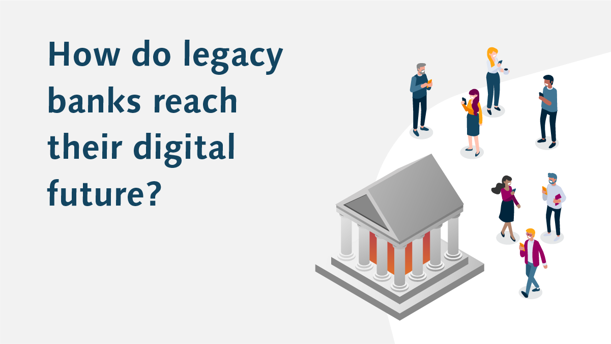 CREALOGIX Blog - How do legacy banks reach their digital future?