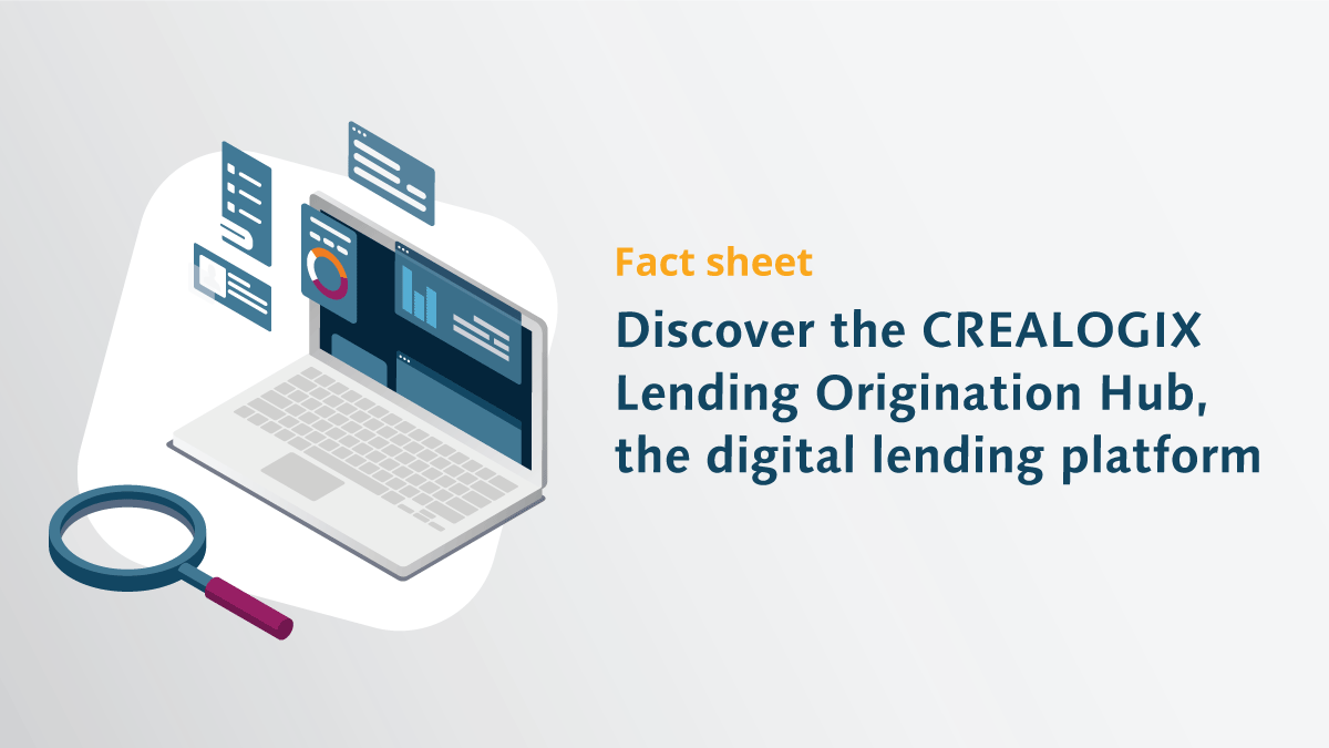CREALOGIX Lending Origination Hub: Fact sheet