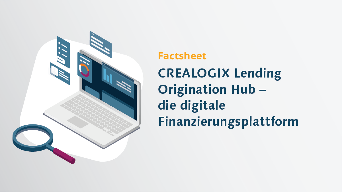 CREALOGIX Lending Origination Hub: Factsheet