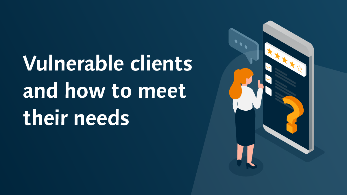 CREALOGIX Blog - Vulnerable clients and how to meet their needs