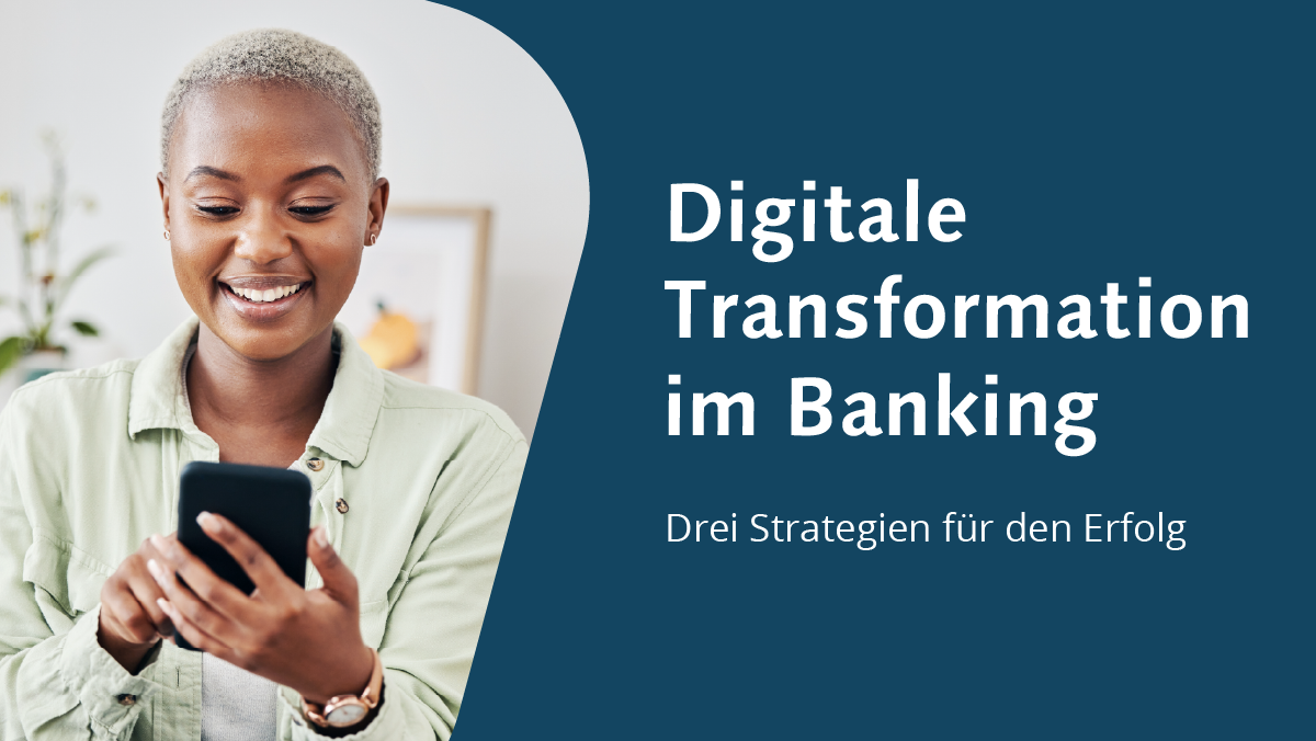 CREALOGIX Blog: Digitale Transformation im Banking - Drei Strategien für den Erfolg