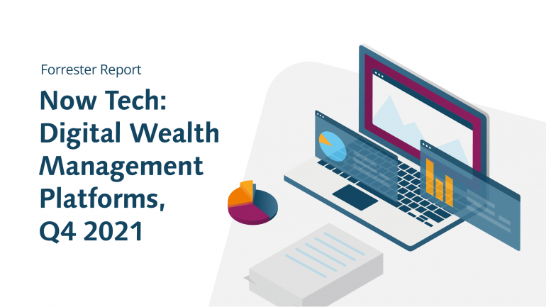 Forrester - Now Tech: Digital Wealth Management Platforms, Q4 2021