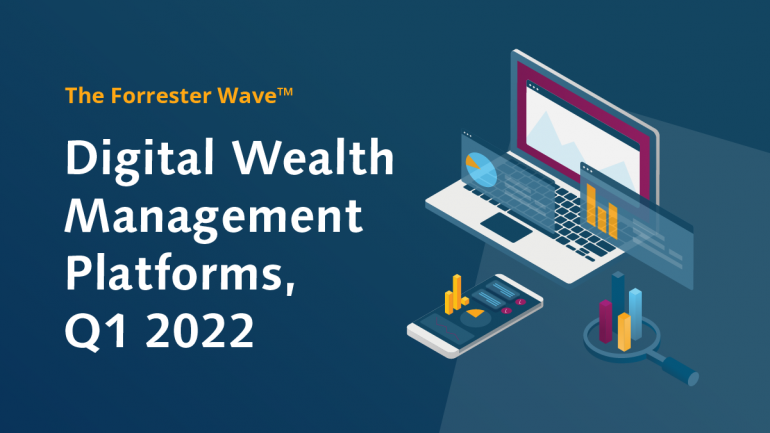 CREALOGIX Blog – The Forrester Wave: Digital Wealth Management Platforms, Q1 2022