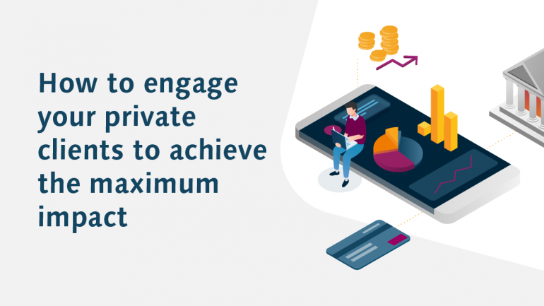 CREALOGIX Blog - How to engage your private clients to achieve the maximum impact